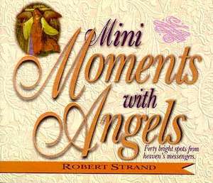 Mini Moments with Angels de Robert Strand