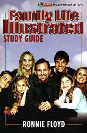 Family Life Illustrated [With CD] de Ronnie W. Floyd