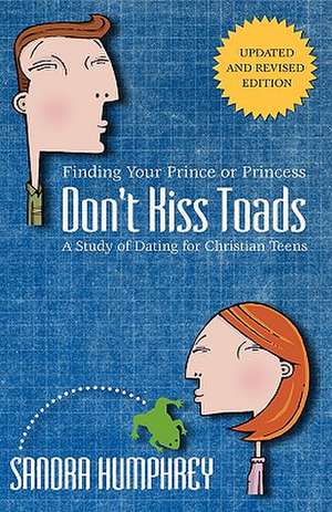 Don't Kiss Toads de Sandra Humphrey