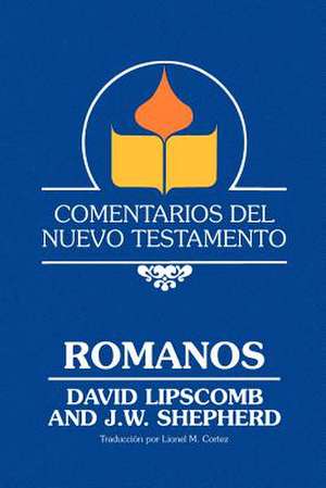 Un Comentario Sobre las Epistolas del Nuevo Testamento de David Lipscomb