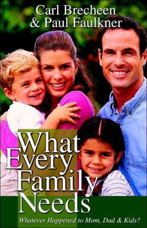 What Every Family Needs de Paul Faulkner