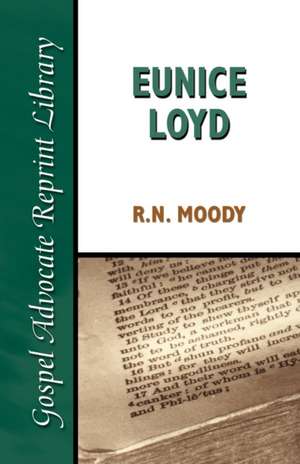 Eunice Loyd: Or the Struggle and Triumph of an Honest Heart de R. N. Moody