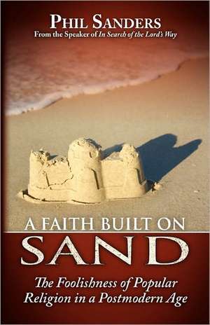 A Faith Built on Sand de Phil Sanders