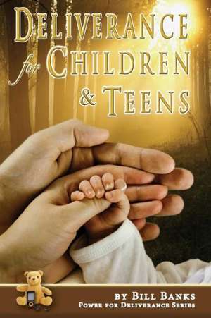 Deliverance for Children and Teens de B. Banks