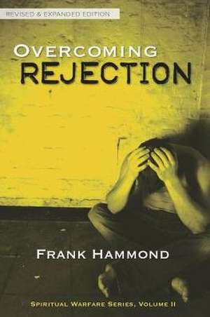 Overcoming Rejection de Frank Hammond