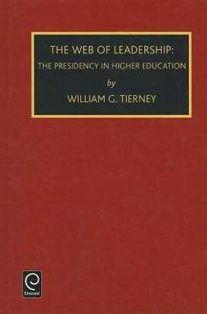 Web of Leadership – Presidency in Higher Education de William G. Tierney