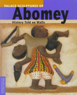 Palace Sculptures of Abomey: History Told on Walls de Francesca Pique