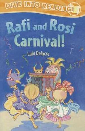 Rafi and Rosi Carnival! de Lulu Delacre