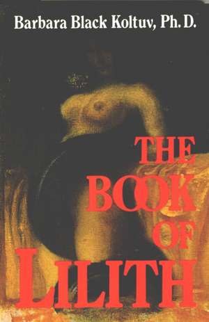 The Book of Lilith de Barbara Black Koltuv