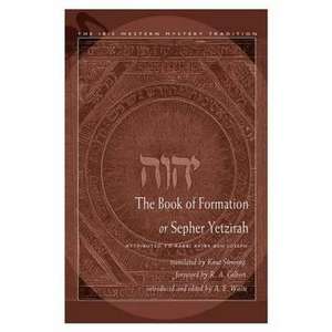 The Book of Formation or Sepher Yetzirah: Attributed to Rabbi Akiba Ben Joseph de R. A. Gilbert