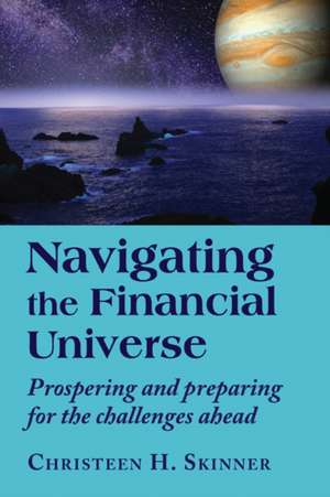 Navigating the Financial Universe de Christeen H Skinner