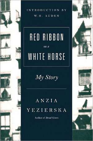 Red Ribbon on a White Horse – My Story de Anzia Yezierska