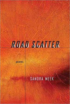 Road Scatter – Poems de Sandra Meek