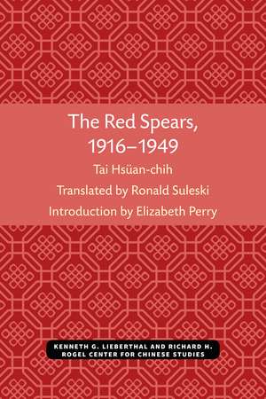 The Red Spears, 1916–1949 de Hsuan-chi Tai