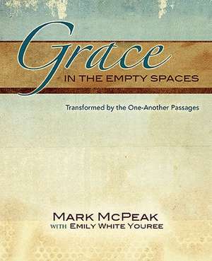 Grace in the Empty Spaces de Mark McPeak