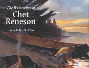 The Watercolors of Chet Reneson de Robert W. Abbett