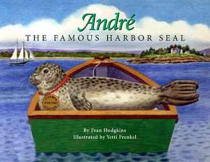 Andre the Famous Harbor Seal de Fran Hodgkins