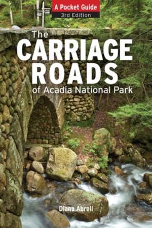 Carriage Roads of Acadia de Diane Abrell