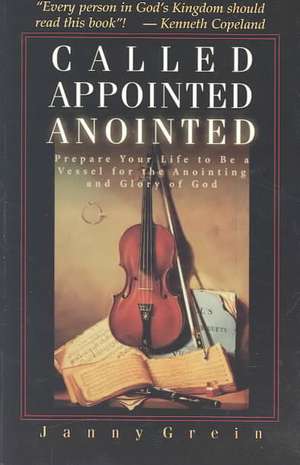 Called, Appointed, Annointed de Janny Grein