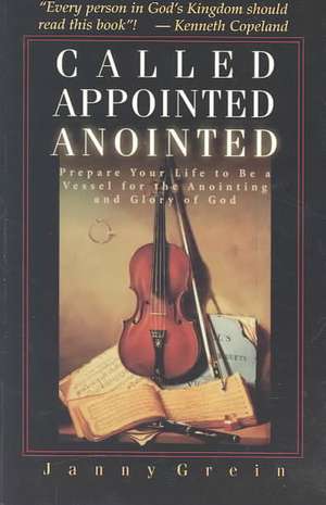 Called, Appointed, Anointed de Janny Grien