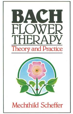 Bach Flower Therapy: Theory and Practice de Gregory Vlamis