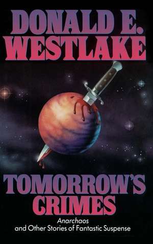 Tomorrow's Crimes de Donald E. Westlake