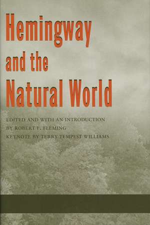 Hemingway and the Natural World de Robert F. Fleming