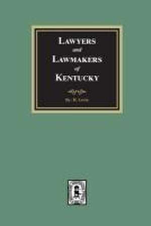 Lawyers and Lawmakers of Kentucky de H. Levin