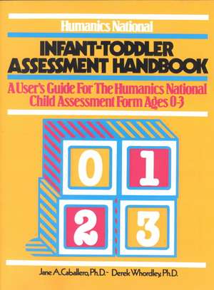 Humanics National Infant-Toddler Assessment Handbook: A User's Guide to the Humanics National Child Assessment Form Ages 0-3 de Jane A. Caballero