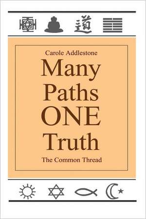 Many Paths One Truth de Carol Addlestone