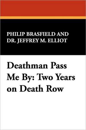 Deathman Pass Me by de Philip Brasfield