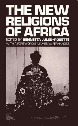 The New Religions of Africa de Bennetta Jules-Rosette