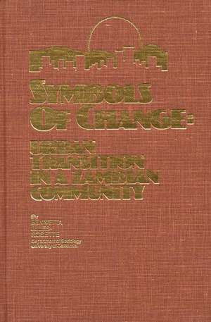 Symbols of Change: Urban Transition in a Zambian Community de Bennetta Jules-Rosette