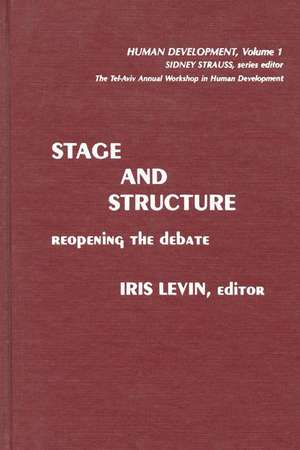 Stage and Structure: Reopening the Debate de Iris Levin