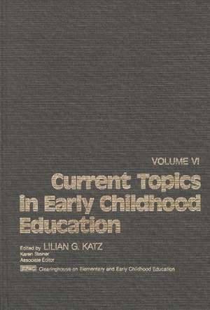 Current Topics in Early Childhood Education, Volume 6 de Unknown