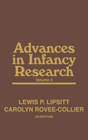 Advances in Infancy Research, Volume 4 de Harlene Hayne