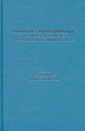 Intelligence and Exceptionality: New Directions for Theory, Assessment, and Instructional Practices de Jeanne D. Day