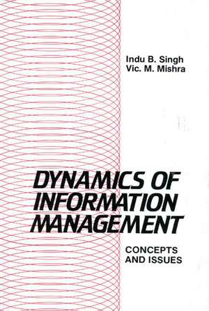 Dynamics of Information Management: Concepts and Issues de Indu B. Singh