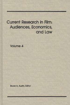 Current Research in Film: Audiences, Economics, and Law; Volume 4 de Bruce A. Austin