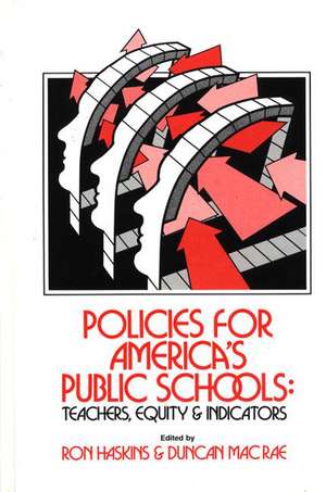 Policies for America's Public Schools: Teacher, Equity and Indicators de Ron Haskins