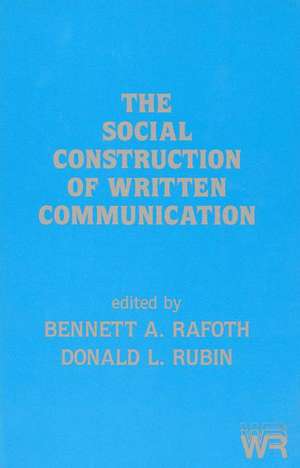 The Social Construction of Written Communication de Bennett A. Rafoth