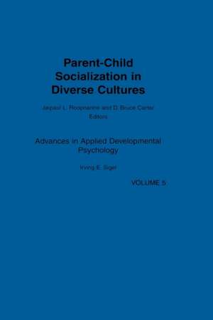 Parent-Child Socialization in Diverse Cultures de Jaipaul L. Roopnarine