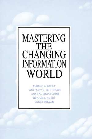 Mastering the Changing Information World de Martin E. Ernst