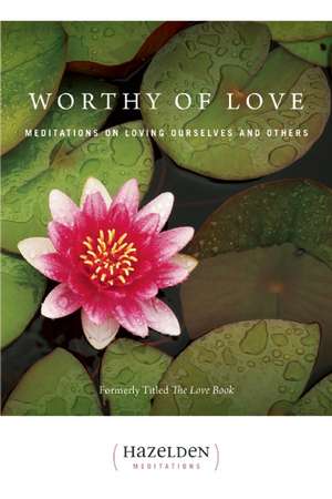 Worthy of Love de Karen Casey