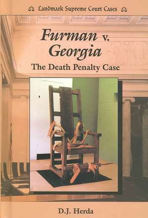 Furman V. Georgia: The Death Penalty Case de D. J. Herda