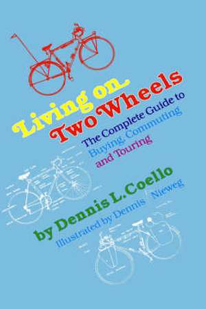 Living on Two Wheels de Dennis L. Coello