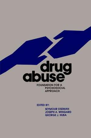 Drug Abuse: Foundation for a Psychosocial Approach de Seymour Eiseman