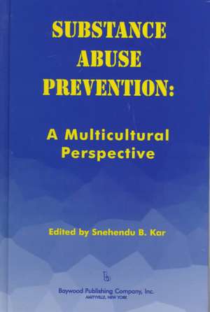 Substance Abuse Prevention: A Multicultural Perspective de Kar Snehendu