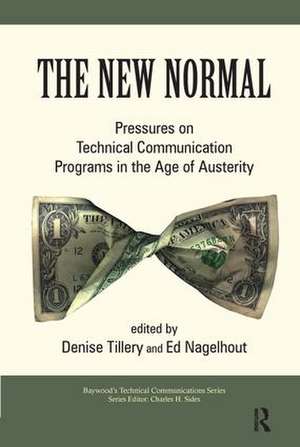 The New Normal: Pressures on Technical Communication Programs in the Age of Austerity de Denise Tillery