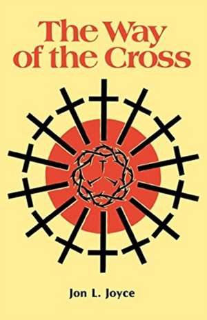 The Way of the Cross de Jon L. Joyce